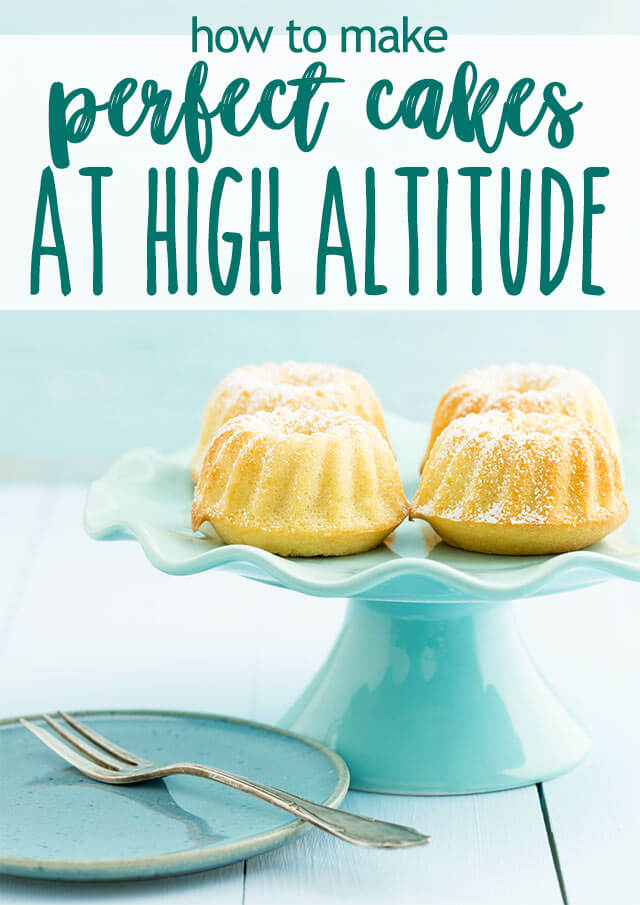 High Altitude Cake Baking {Adjustments for Baking at High Altitude}