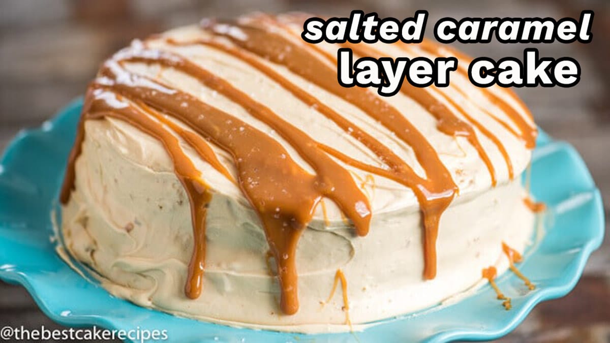Caramel Layer Cake Recipe  Salted Caramel Cake Recipe